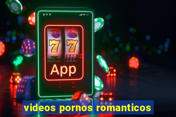 videos pornos romanticos